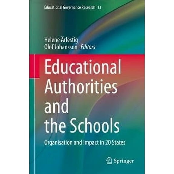Educational Governance Research: Educational Authorities and the Schools: Organisation and Impact in 20 States (Hardcover)