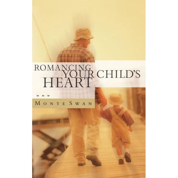 Pre-Owned Romancing Your Child's Heart (Paperback) 159052280X 9781590522806