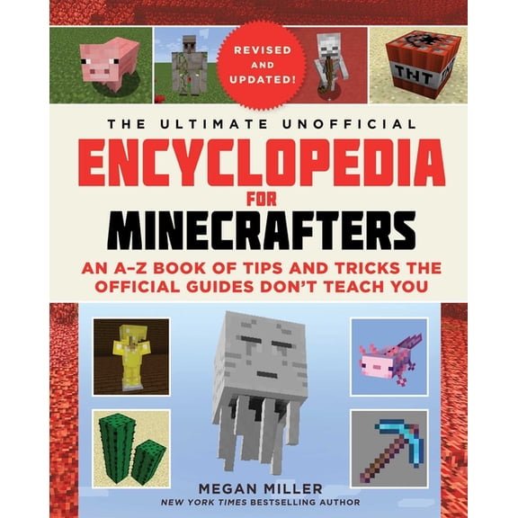 Encyclopedia for Minecrafters: The Ultimate Unofficial Encyclopedia for Minecrafters : An A - Z Book of Tips and Tricks the Official Guides Don't Teach You (Hardcover)