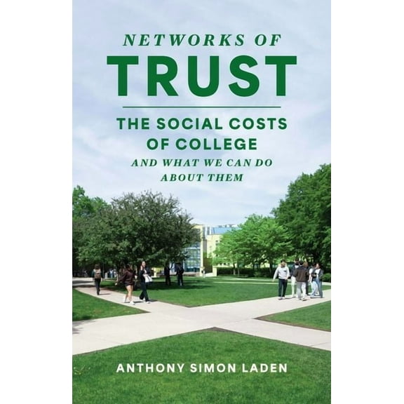 Networks of Trust : The Social Costs of College and What We Can Do about Them (Edition 1) (Hardcover)