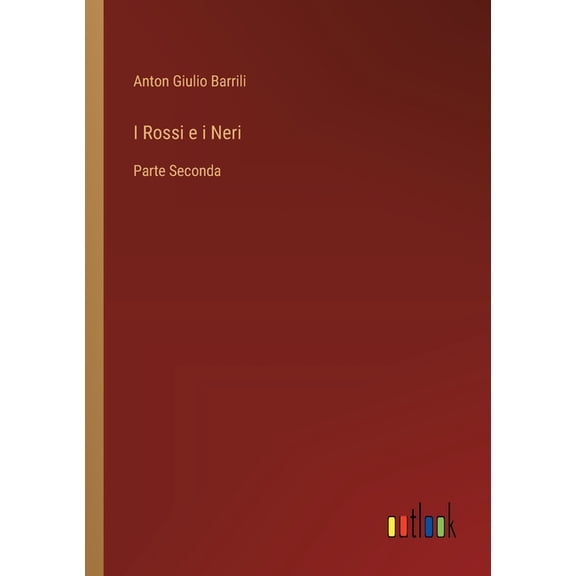 I Rossi e i Neri: Parte Seconda, (Paperback)