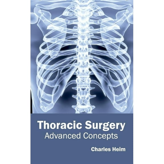 Thoracic Surgery: Advanced Concepts (Hardcover)