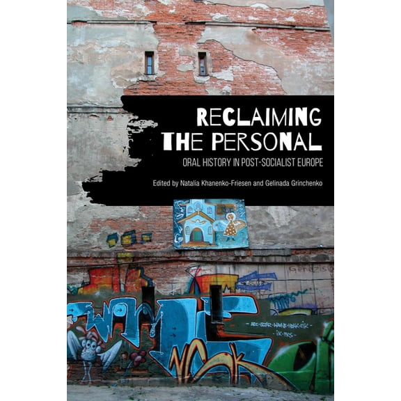 Reclaiming the Personal: Oral History in Post-Socialist Europe, (Hardcover)