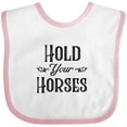 thumbnail image 3 of Inktastic Hold Your Horses Boys or Girls Baby Bib, 3 of 4