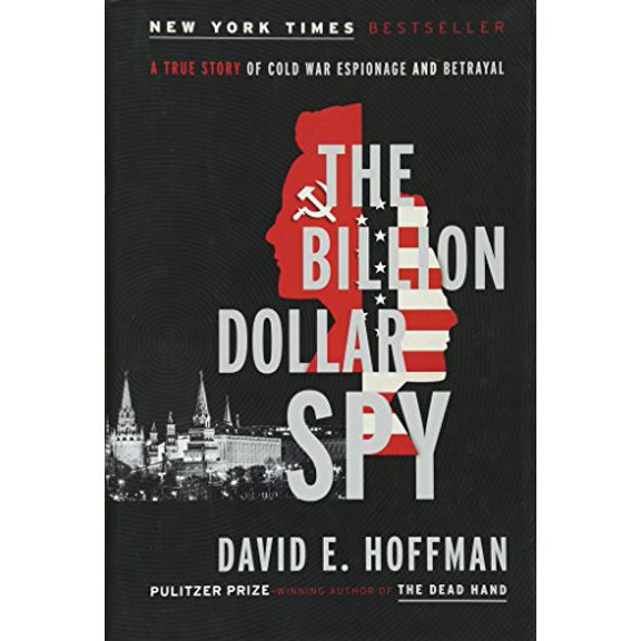 Pre-Owned The Billion Dollar Spy : A True Story of Cold War Espionage and Betrayal