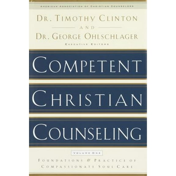 Pre-Owned Competent Christian Counseling: Volume 1: Foundations and Practice of Compassionate Soul Care Paperback