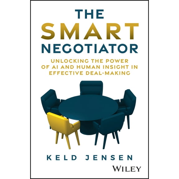 The Smart Negotiator: Unlocking the Power of AI and Human Insight in Effective Deal-Making, (Hardcover)