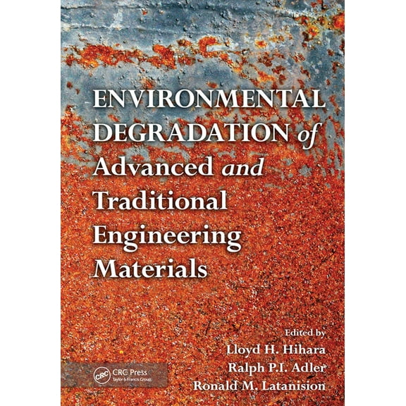 Environmental Degradation of Advanced and Traditional Engineering Materials, (Paperback)