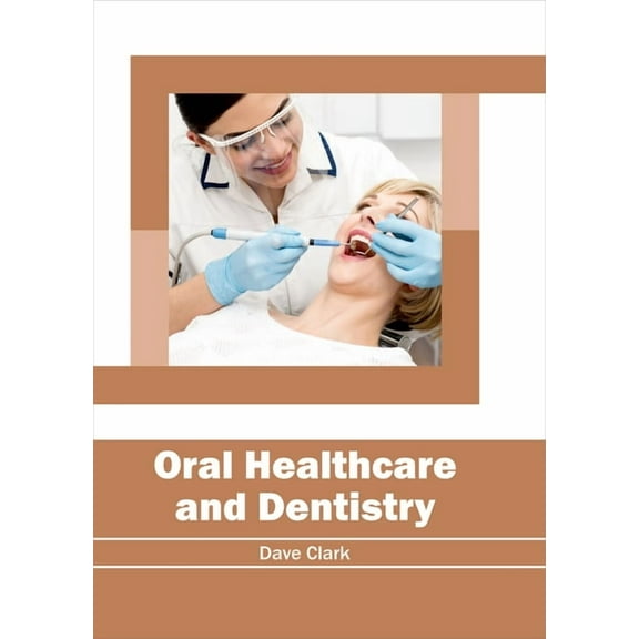 Oral Healthcare and Dentistry, (Hardcover)
