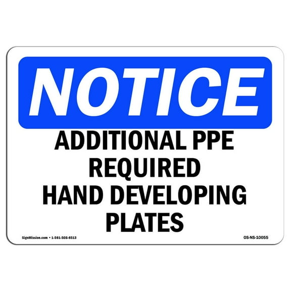 OSHA Notice Sign - Additional PPE Required Hand Developing Plates | Plastic Sign | Protect Your Business, Work Site, Warehouse |  Made in the USA