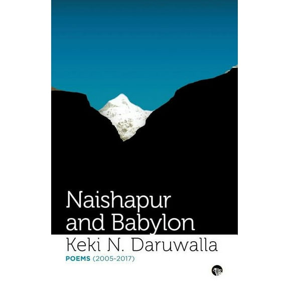 Naishapur and Babylon: Poems (2005-2017), (Paperback)