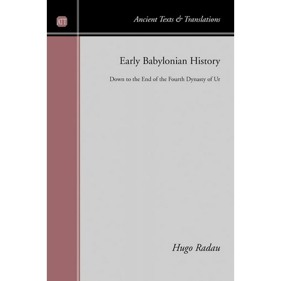 Ancient Texts and Translations Early Babylonian History, (Paperback)