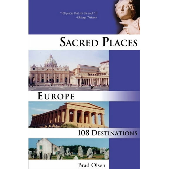 Sacred Places: 108 Destinations series: Sacred Places Europe : 108 Destinations (Series #1) (Paperback)
