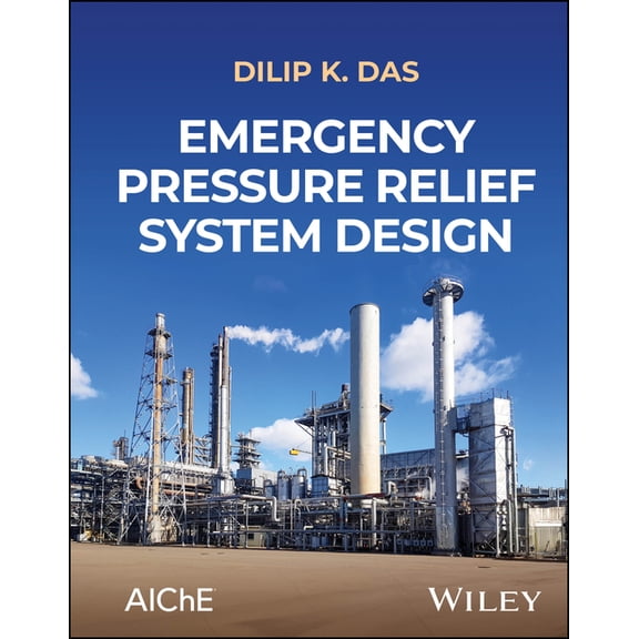 Emergency Pressure Relief System Design, (Hardcover)
