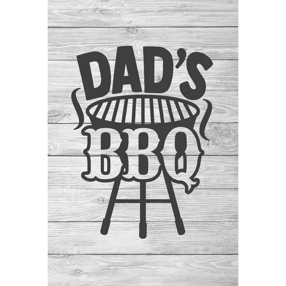 Dad's Barbecue: Secret Recipes for Every Grill, Dad's Barbecue Hits to organize your own recipes, (Paperback)