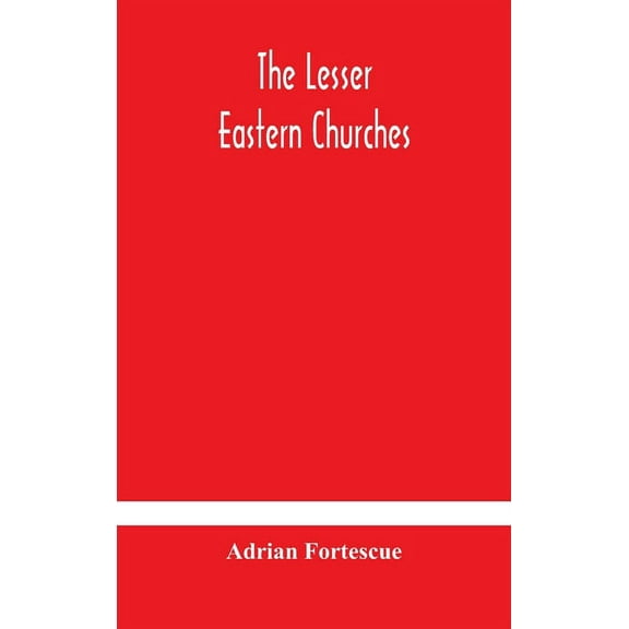 The Lesser Eastern Churches, (Hardcover)