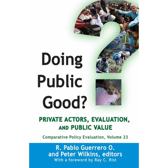 Comparative Policy Evaluation Doing Public Good?: Private Actors, Evaluation, and Public Value, (Paperback)