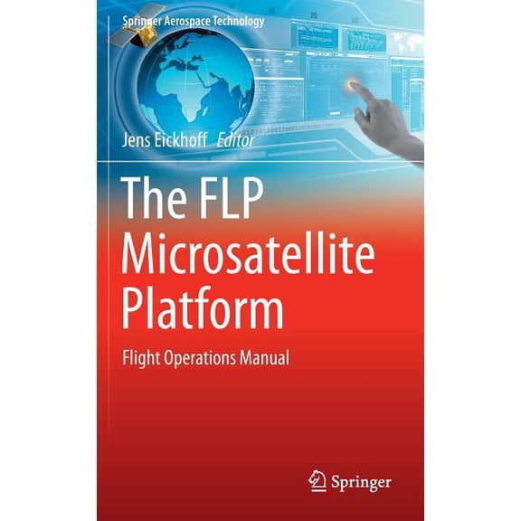 Springer Aerospace Technology The Flp Microsatellite Platform: Flight Operations Manual, (Hardcover)