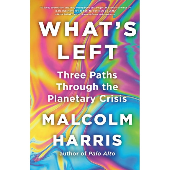 What's Left: Three Paths Through the Planetary Crisis, (Hardcover)