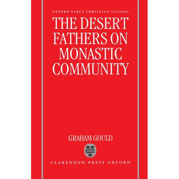 Oxford Early Christian Studies The Desert Fathers on Monastic Community, (Hardcover)
