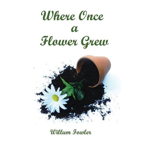 Where Once a Flower Grew Paperback