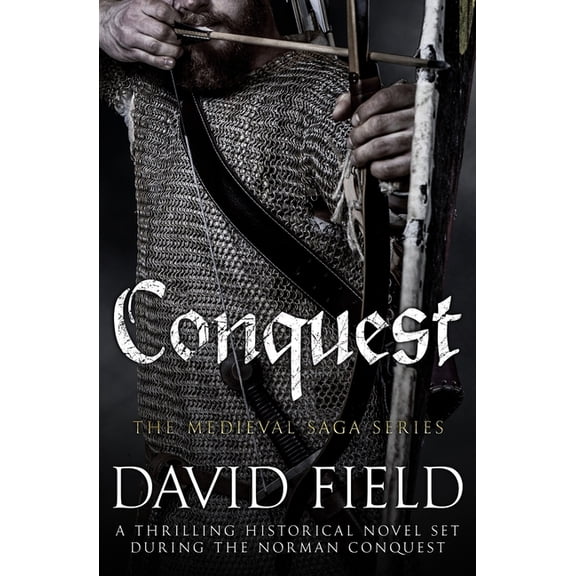 The Medieval Saga Conquest: A thrilling historical novel set during the Norman Conquest, Book 1, (Paperback)
