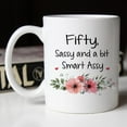 thumbnail image 6 of 50 Birthday Gifts for Women - Fifty Sassy And A Bit Smart Assy Mug - 11 oz Coffee Mug 50th Birthday Mug 50th Gift Ideas to Wife, Grandma, Boss, Girlfriend, Teacher, Mom, Daughter, Sister, Friend, 6 of 6