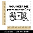 thumbnail image 2 of You Keep Me From Unraveling Skein of Yarn Crocheting Knitting Pun Square Rubber Stamp Stamping Scrapbooking Crafting - Medium 1.75in, 2 of 7
