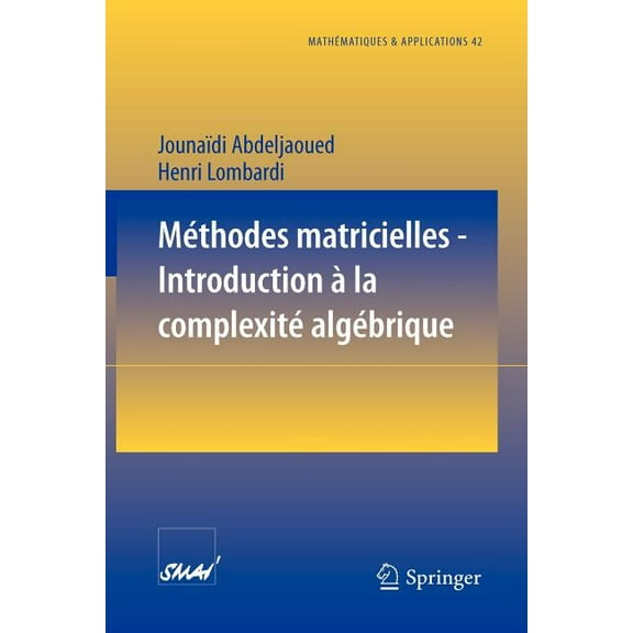MathÃ©matiques Et Applications MÃ©thodes Matricielles - Introduction Ã La ComplexitÃ© AlgÃ©brique, Book 42, (Paperback)