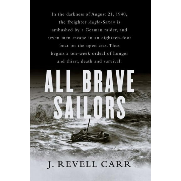All Brave Sailors : The Sinking of the Anglo-Saxon, August 21, 1940 (Paperback)