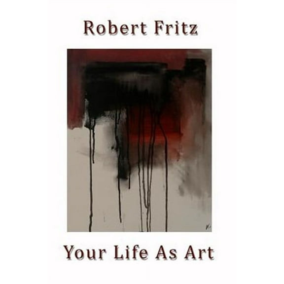 *YOUR LIFE AS ART