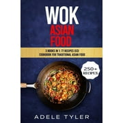 Wok Asian Food : 3 Books In 1: 77 Recipes (x3) Cookbook For Traditional Asian Food (Paperback)