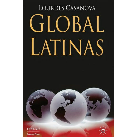 INSEAD Business Press Global Latinas: Latin America's Emerging Multinationals, (Paperback)