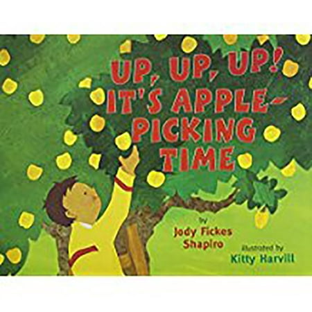 Storytown : Library Book Grade K Up, Up, Up! It's Apple Picking (Best Time For Apple Picking)
