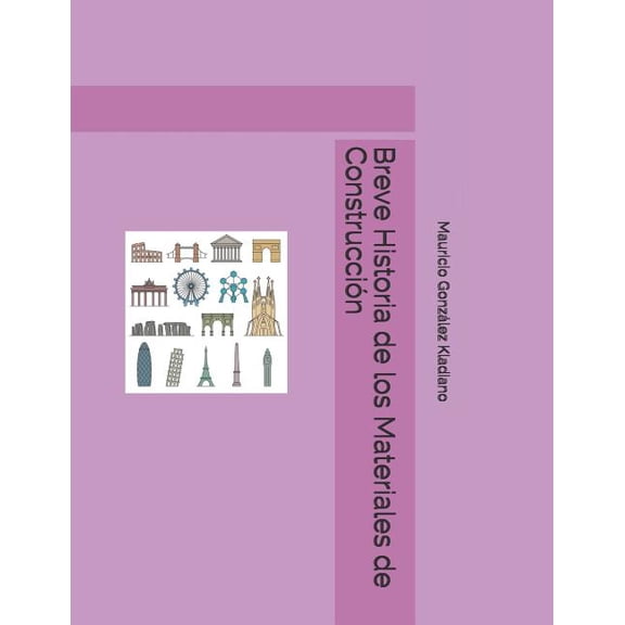 Breve Historia de los Materiales de ConstrucciÃ³n, (Paperback)