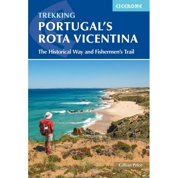 Portugal's Rota Vicentina: The Historical Way and Fishermen's Trail, (Paperback)