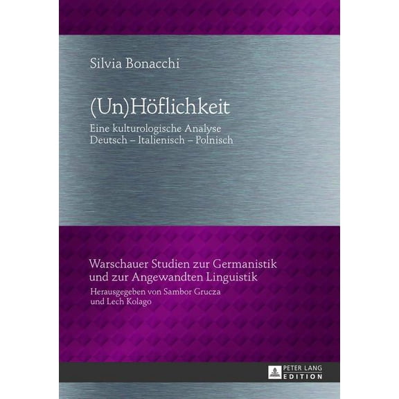 Warschauer Studien Zur Germanistik Und Z (Un)Hoeflichkeit: Eine kulturologische Analyse- Deutsch - Italienisch - Polnisch, Book 13, (Hardcover)