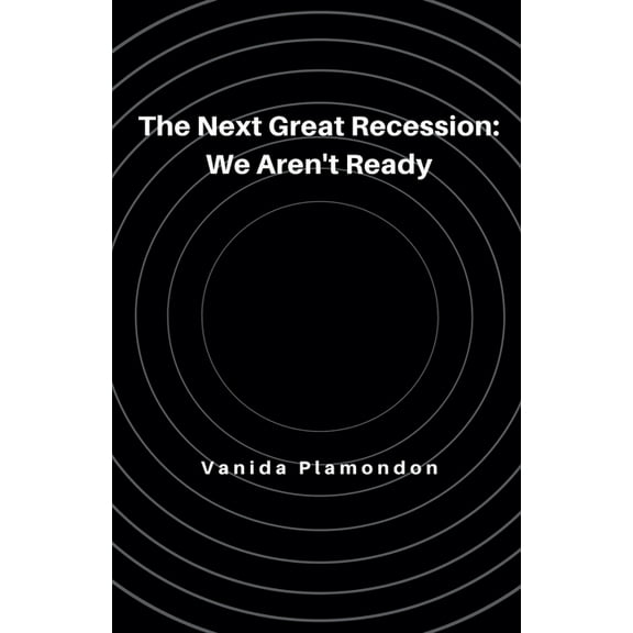 The Next Great Recession: We Aren't Ready, (Paperback)