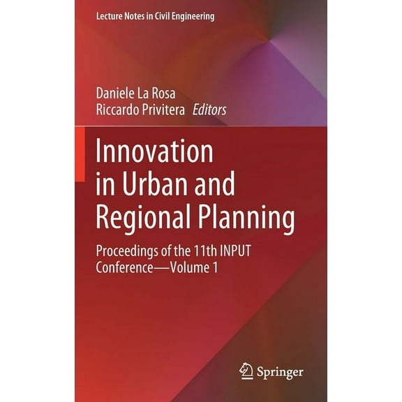 Lecture Notes in Civil Engineering Innovation in Urban and Regional Planning: Proceedings of the 11th Input Conference - Volume 1, Book 146, (Hardcover)
