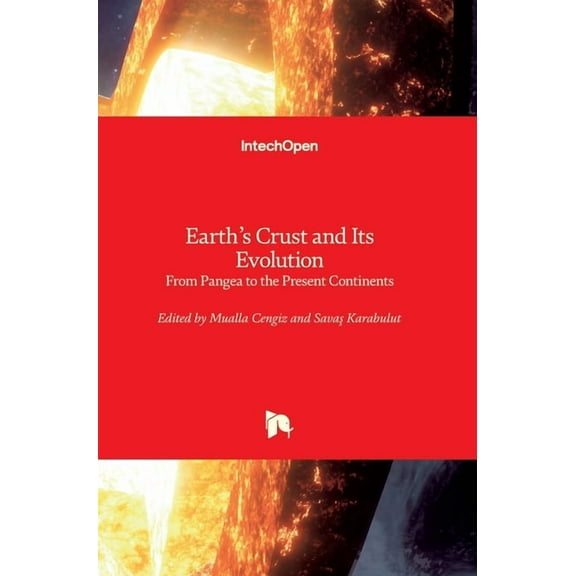 Earth's Crust and Its Evolution: From Pangea to the Present Continents, (Hardcover)
