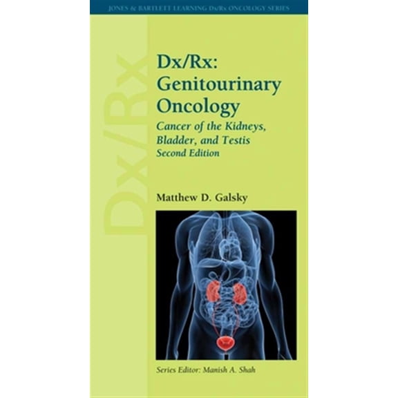Pre-Owned Jones & Bartlett Learning DX/RX Onco DX/Rx: Genitourinary Oncology: Cancer of the Kidneys, Bladder, and Testis: Genitourinary Oncology: Cancer of the Kidneys, (Paperback)