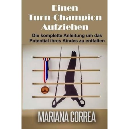 Einen Turn-Champion Aufziehen: Die komplette Anleitung um das Potential