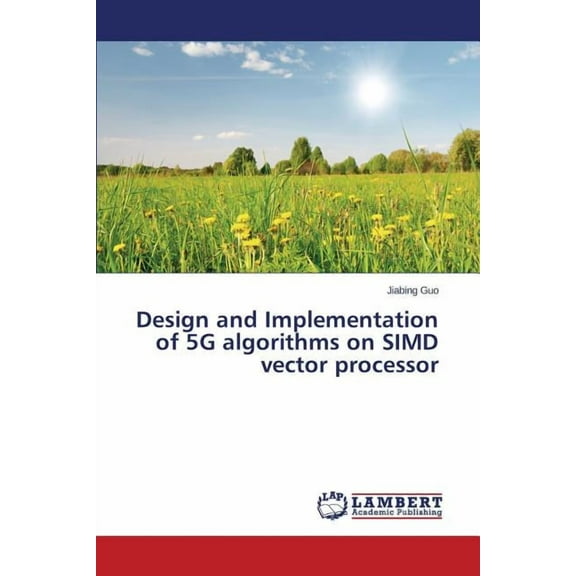 Design and Implementation of 5G algorithms on SIMD vector processor (Paperback)