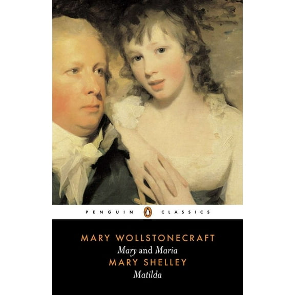 Penguin Classics Mary; Maria; Matilda, (Paperback)