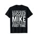 thumbnail image 1 of Funny Mike If At First You Don't Succeed Try Doing What Mike T-Shirt, Soft and comfortable fabric, Black T-shirt, Short Sleeve, 1 of 6