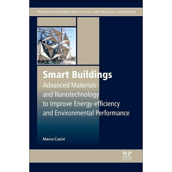Smart Buildings: Advanced Materials and Nanotechnology to Improve Energy-Efficiency and Environmental Performance, (Hardcover)