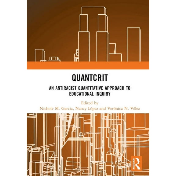 QuantCrit: An Antiracist Quantitative Approach to Educational Inquiry, (Hardcover)