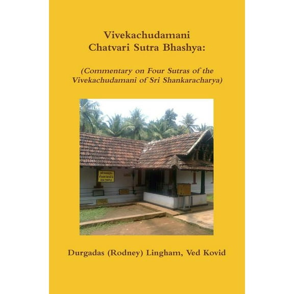 Vivekachudamani Chatvari Sutra Bhashya: (Commentary on Four Sutras of the Vivekachudamani of Sri Shankaracharya), (Paperback)