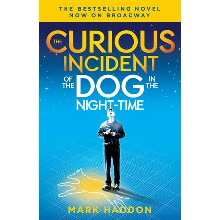The Curious Incident of the Dog in the Night-Time : (Broadway Tie-in (Best Broadway Shows Of All Time)