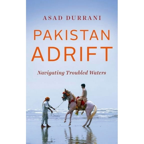Pakistan Adrift: Navigating Troubled Waters (Hardcover)